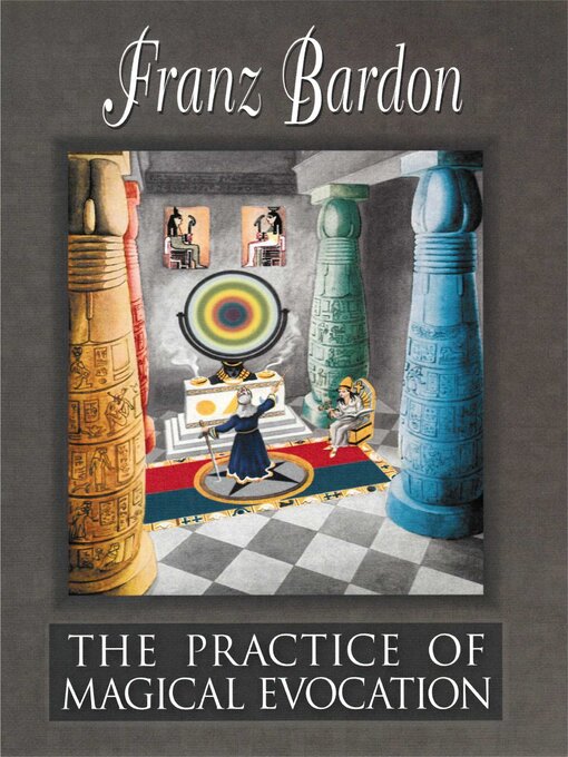 Title details for The Practice of Magical Evocation by Franz Bardon - Available